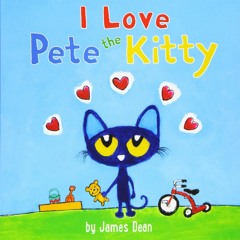 (✔PDF✔) (⚡Read⚡) Pete the Kitty: I Love Pete the Kitty (Pete the Cat)