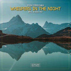Josh Dirschka - Whispers In The Night (B-Side Mix)