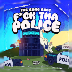 The Bang Bros - F*CK THA POLICE (FREE DOWNLOAD)