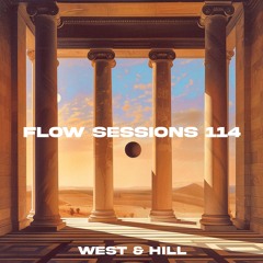 Flow Sessions 114 - West & Hill