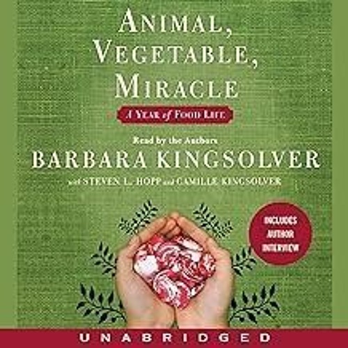 GET ✔PDF✔ Animal, Vegetable, Miracle: A Year of Food Life