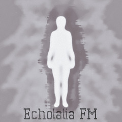 Echolalia FM