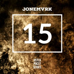JONEMVRK - HSTLR PDCST #15