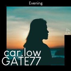 GATE77 & car.low - Evening [Lofi]
