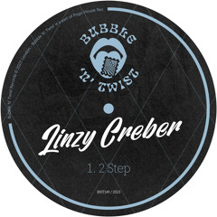LINZY CREBER - 1. 2 Step [BNT149] Bubble N Twist Rec / 1st December 2023