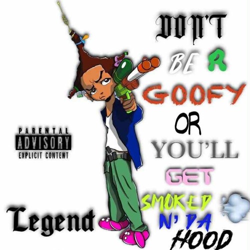 Don't Be A Goofy (Mixtape)