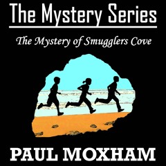 The Secret Of Smugglers Cove By Paul Moxham - Sample