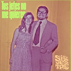 Tus jefes no me quieren