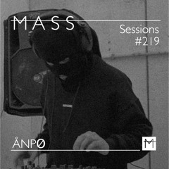 MASS Sessions #219 | ÅNPO̷