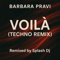 Barbara Pravi - Voilà ( Splash Dj Techno Cover Re-Edit)