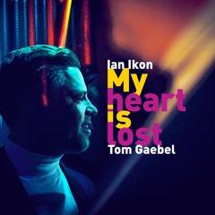 Tom Gaebel - My Heart Is Lost (Yossy & Davut Radio Mix)