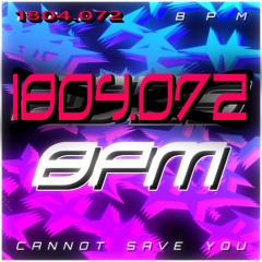 1804.072 BPM CANNOT SAVE YOU