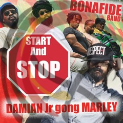 Bonafide Band & Damian Jr Gong Marley - Start And Stop REMIX(2020 By Broadyard Records)