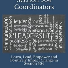 (PDF/DOWNLOAD) Essential Tips for Section 504 Coordinators: Learn, Empower and Positively