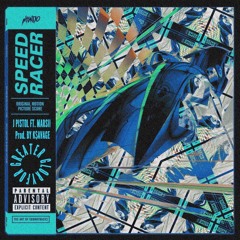 J Pistol ft. Marsii - Speed Racer (Prod. K$AVAGE)