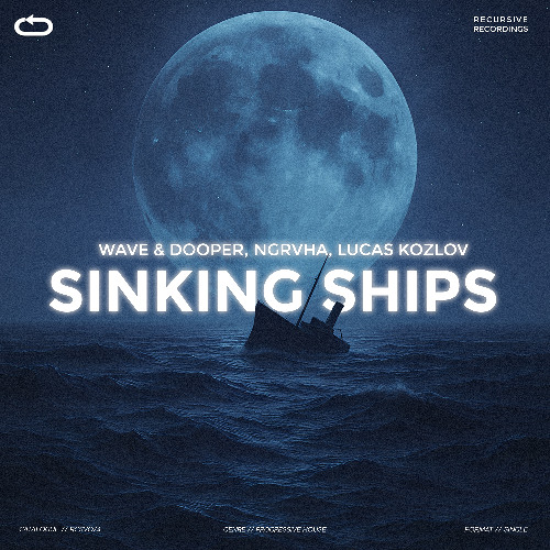 Wave & Dooper, NGRVHA, Lucas Kozlov - Sinking Ships