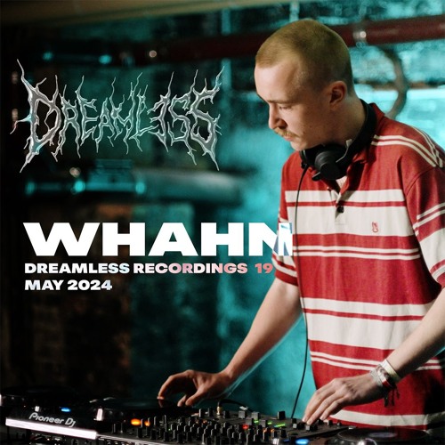 WHAHN - 2FAST4YOU x Dreamless Recordings