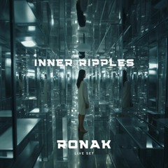 Inner Ripples Live Set By Ronak