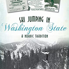 DOWNLOAD KINDLE 💑 Ski Jumping in Washington State: A Nordic Tradition (Sports) by  J
