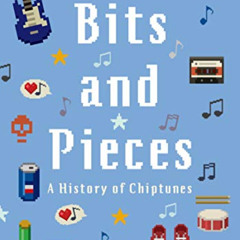[VIEW] EBOOK 💔 Bits and Pieces: A History of Chiptunes by  Kenneth B. McAlpine EPUB