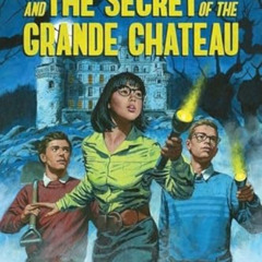 [ACCESS] EBOOK 📦 Ghost Hunters Adventure Club and the Secret of the Grande Chateau (