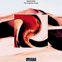 Gabriel Slick - The Forgotten Sands (Original Mix)