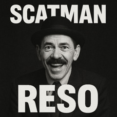 Scatman - Reso (FREE DL)