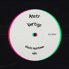 ANOTR - Vertigo (Elliott Matthews Edit)(FREE DOWNLOAD)