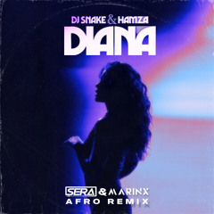 Dj Snake Ft Hamza - Diana (SERA x Marinx Rmx)