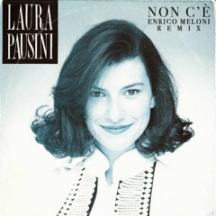 Laura Pausini - Non C'è (Enrico Meloni Remix)
