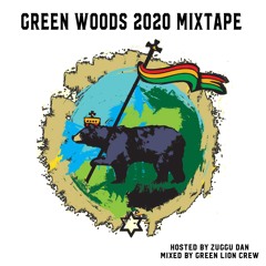 Green Woods 2020 Mixtape- Hosted by Zuggu Dan- Mixed by Green Lion Crew
