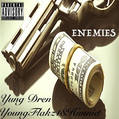 Enemies Ft. YoungFlakz18Hunnid [Prod. by HoodRichBako]