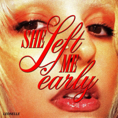 She Left Me Early