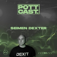 Pottcast #80 - SEIMEN DEXTER