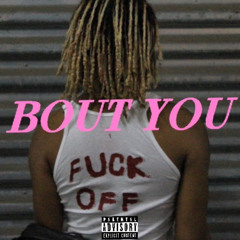 Bout You