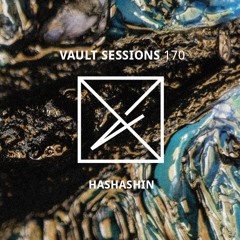 Vault Sessions #170 - HASHASHIN