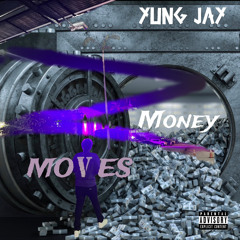 Yung Jay - Money moves ( prod. Huncho beatz )