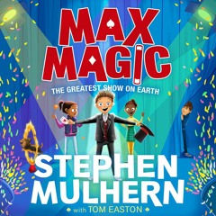 Max Magic 2: The Greatest Show on Earth by Stephen Mulhern with Tome Easton - Audiobook sample