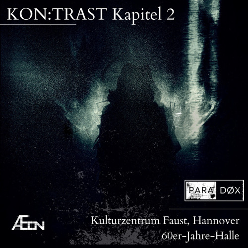 PARA|DØX @KON:TRAST 2. Kapitel, Faust (Hannover)