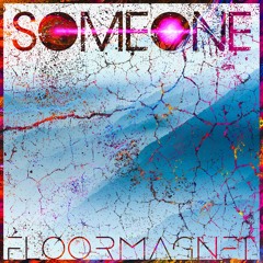 Floormagnet - Someone (Original Edit)