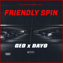 GEO x DAYO - FRIENDLY SPIN