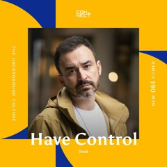 Have Control @ Newcomer #084 - Brazil