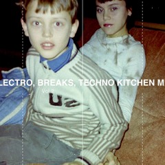 DJ Abraztcov / ELECTRO, BREAKS, TECHNO KITCHEN Mix Vol.2