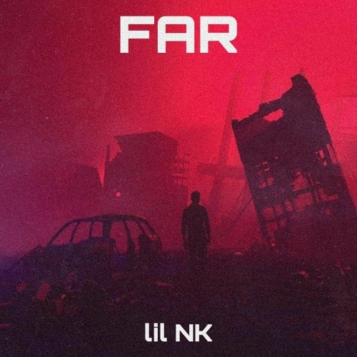 Stream Far.mp3 by lil NK | Listen online for free on SoundCloud