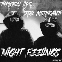 Tybser_Live vs. Der Medikant - Night Feelings [100 Follower Special]
