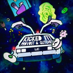 Provost & Glitches - Kicked It (Time Machine) [Explicit]