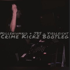 MilleniumKid & JBS - Vielleicht (Crime Kickz Bootleg)