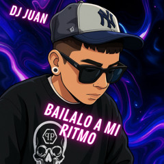 BAILÁNDOLO AMI RITMO (DJ JUAN)