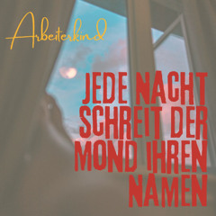 Jede Nacht schreit der Mond ihren Namem