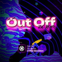 Out Off (Zac Remix) [Hyper Records] *FREEDOWNLOAD*